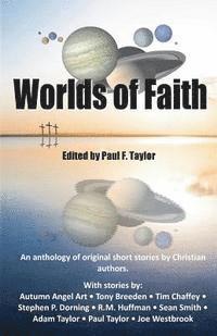 Paul F. Taylor - Worlds of Faith: An Anthology of Original Christian Short Stories, Häftad. Tillgänglighet: Lägg i varukorg