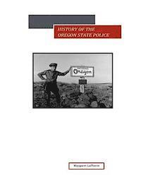 Margaret Laplante - History of the Oregon State Police, Häftad. Tillgänglighet: Lägg i varukorg