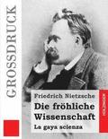 Die frhliche Wissenschaft (Grodruck)