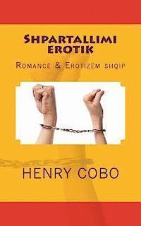 Shpartallimi Erotik: Romanc & Erotizm Shqip