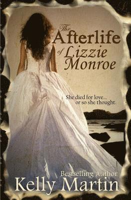 Kelly Martin - The Afterlife of Lizzie Monroe, Häftad