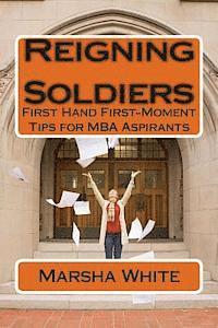 Marsha White - Reigning Soldiers: First Hand First-Moment Tips for MBA Aspirants, Häftad. Tillgänglighet: Lägg i varukorg