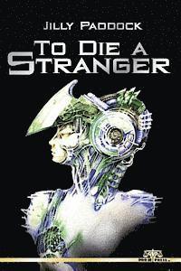 Jilly Paddock - To Die A Stranger, Häftad. Tillgänglighet: Lägg i varukorg