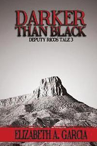 Elizabeth A. Garcia - Darker Than Black: Deputy Ricos Tale 3, Häftad. Tillgänglighet: Lägg i varukorg