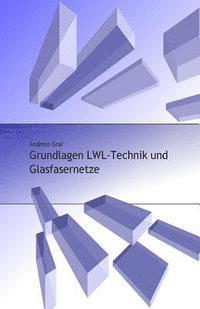 Graf - Grundlagen LWL-Technik und Glasfasernetze, Häftad
