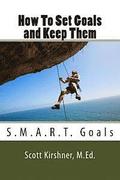 How To Set Goals and Keep Them