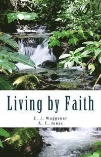 A. T. Jones, E. J. Waggoner - Living by Faith, Häftad. Tillgänglighet: Lägg i varukorg