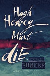 Michael Bunker - Hugh Howey Must Die!, Häftad. Tillgänglighet: Lägg i varukorg