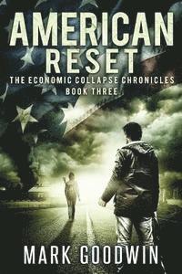 Mark Goodwin - American Reset: Book Three of The Economic Collapse Chronicles, Häftad