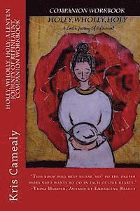 Kris Camealy - Holey, Wholly, Holy: A Lenten Journey of Refinement, Companion Workbook, Häftad. Tillgänglighet: Lägg i varukorg