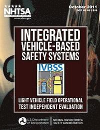 Andy Lam, Scott Stevens - Integrated Vehicle-Based Safety Systems (IVBSS): Light Vehicle Field Operational Test Independent Evaluation, Häftad