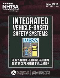 Andy Lam, Wassim Najm - Integrated Vehicle-Based Safety Systems Heavy-Truck Field Operational Test Independent Evaluation, Häftad
