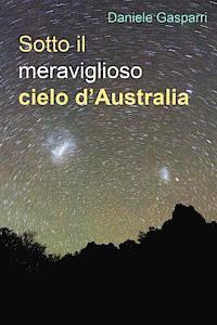 Daniele Gasparri - Sotto il meraviglioso cielo d'Australia, Häftad. Tillgänglighet: Lägg i varukorg