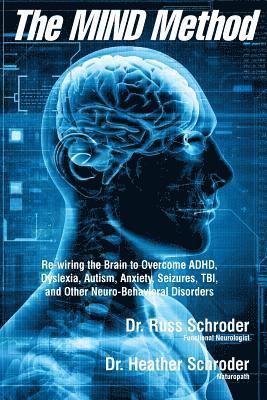 Heather Bennett, Russ Schroder - The MIND Method: Re-wiring the Brain to Overcome ADHD, Dyslexia, Autism, Anxiety, Seizures, TBI, and Other Neuro-Behavioral Disorders, Häftad. Tillgänglighet: Lägg i varukorg