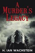 A Murder's Legacy: One Man's Life is About to Change