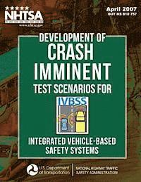 John D. Smith, National Highway Traffic Safety Administ - Development of Crash Imminent Test Scenarios for Integrated Vehicle-Based Safety Systems, Häftad. Tillgänglighet: Lägg i varukorg