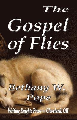 Bethany W. Pope - The Gospel of Flies, Häftad. Tillgänglighet: Lägg i varukorg