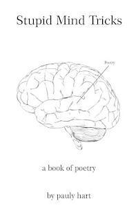 Pauly Hart - Stupid Mind Tricks: Poetry by Pauly Hart, Häftad. Tillgänglighet: Lägg i varukorg