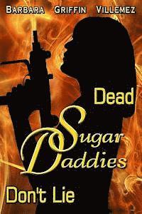 Barbara Griffin Villemez - Dead Sugar Daddies Don't Lie, Häftad. Tillgänglighet: Lägg i varukorg