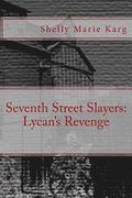 Seventh Street Slayers: Lycan's Revenge