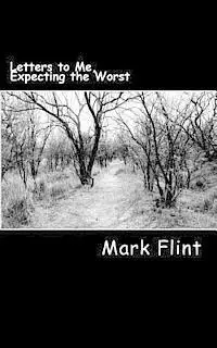 Mark Flint - Letters to Me: Expecting the Worst, Häftad. Tillgänglighet: Lägg i varukorg