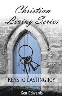Ken Edwards - Keys to Lasting Joy: Life As God Intended, Häftad