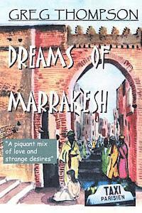 Greg Thompson - Dreams of Marrakesh: "A piquant mix of love and strange desires", Häftad. Tillgänglighet: Lägg i varukorg