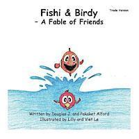Pakaket Alford - Fishi and Birdy - Trade Version: A Fable of Friends, Häftad. Tillgänglighet: Lägg i varukorg