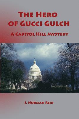 J. Norman Reid - The Hero of Gucci Gulch: A Capitol Hill Mystery, Häftad