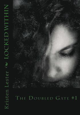 Kristen Lester - Locked Within: The Doubled Gate series, Häftad. Tillgänglighet: Lägg i varukorg