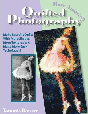 Tammie Bowser - More Amazing Quilted Photography, Häftad. Tillgänglighet: Lägg i varukorg