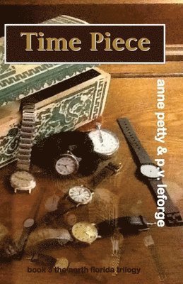 Anne Petty, P. V. Leforge - Time Piece, Häftad. Tillgänglighet: Lägg i varukorg