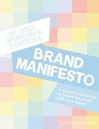 Laura Busche - My Bold, Inspiring and Powerful Brand Manifesto, Häftad. Tillgänglighet: Lägg i varukorg