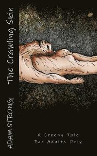 The Crawling Skin: A Creepy Tale For Adults Only, Häftad. Tillgänglighet: Lägg i varukorg