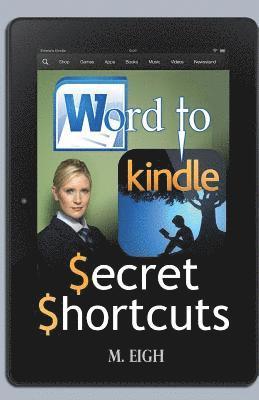 M. Eigh - Word to Kindle: Secret Shortcuts, Häftad. Tillgänglighet: Lägg i varukorg