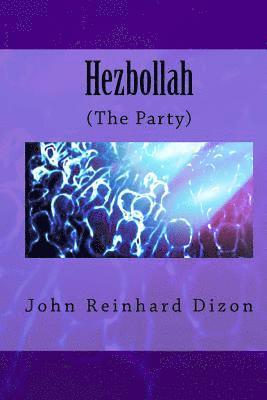 John Reinhard Dizon - Hezbollah: (The Party), Häftad. Tillgänglighet: Lägg i varukorg