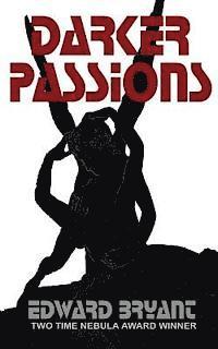 Edward Bryant - Darker Passions, Häftad. Tillgänglighet: Lägg i varukorg