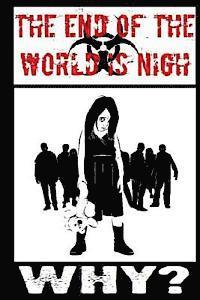 Scott Lefebvre - The End Of The World Is Nigh: Why?: A Story From The End Of The Worls Is Nigh, Häftad. Tillgänglighet: Lägg i varukorg