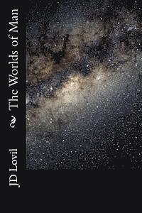 Jd Lovil - The Worlds of Man, Häftad. Tillgänglighet: Lägg i varukorg