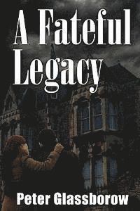 Peter Glassborow - A Fateful Legacy, Häftad. Tillgänglighet: Lägg i varukorg