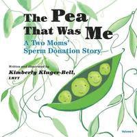 The Pea That Was Me (Volume 5): A Two Moms/Sperm Donation Story av Kimberly Kluger-Bell