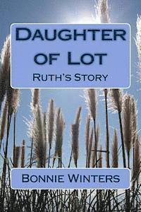 Bonnie Winters - Daughter of Lot: Ruth's Story, Häftad. Tillgänglighet: Lägg i varukorg