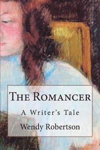 Wendy Robertson - The Romancer: A Practical Guide to Writing Fiction, Häftad. Tillgänglighet: Lägg i varukorg