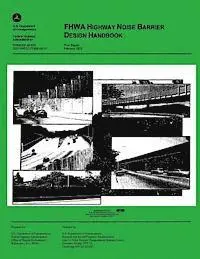 U. S. De Federal Highway Administration - FHWA Highway Noise Barrier Design Handbook, Häftad. Tillgänglighet: Lägg i varukorg
