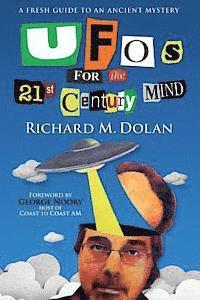 Richard M. Dolan - UFOs for the 21st Century Mind: A Fresh Guide to an Ancient Mystery, Häftad