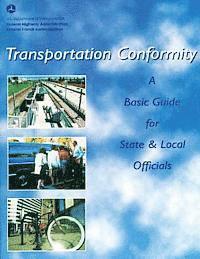 Federal Highway Administration, Federal Transit Administration - Transportation Conformity: A Basic Guide for State and Local Officials, Häftad. Tillgänglighet: Lägg i varukorg