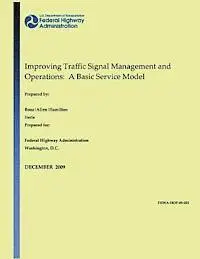 U. S. De Federal Highway Administration, Richard W. Denney Jr - Improving Traffic Signal Management and Operations: A Basic Service Model, Häftad. Tillgänglighet: Lägg i varukorg