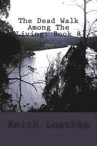 The Dead Walk Among The Living: Book 8