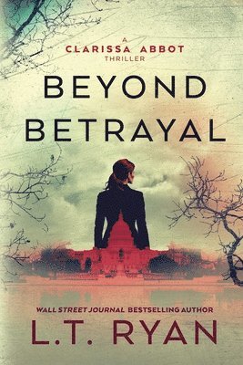L. T. Ryan - Beyond Betrayal (Clarissa Abbot Thriller), Häftad