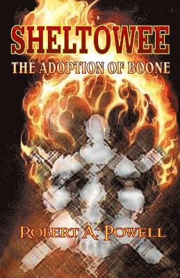 Robert a. Powell - Sheltowee: The Adoption of Boone, Häftad